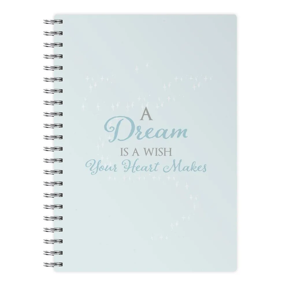 A Dream Is A Wish Your Heart Makes Notebook